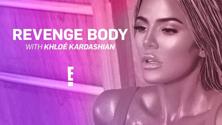 Revenge Body With Khloe Kardashian still
