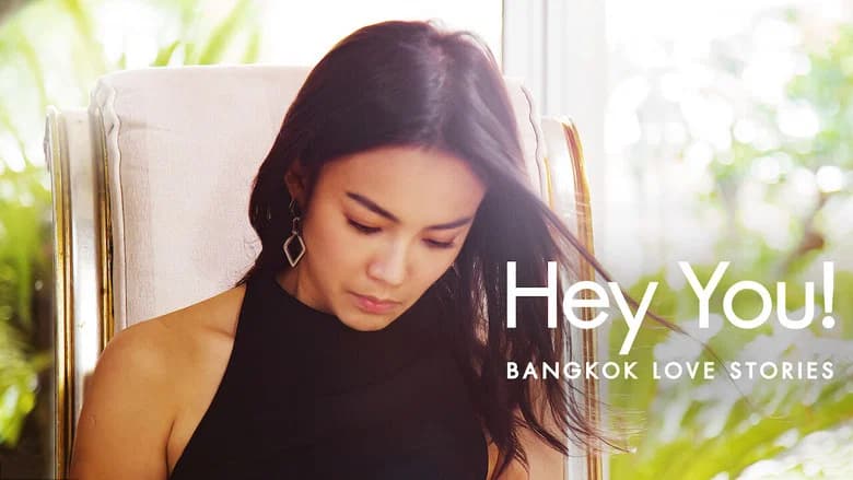 Bangkok Love Stories: Hey, You! still