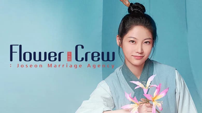 Flower Crew: Joseon Marriage Agency still