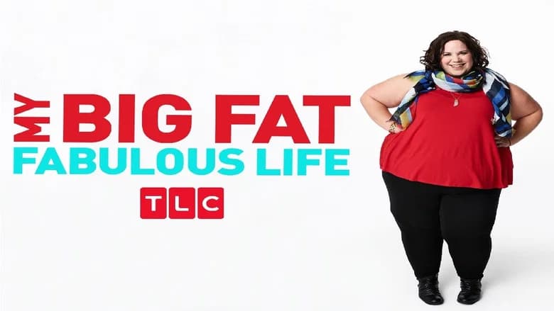 My Big Fat Fabulous Life still