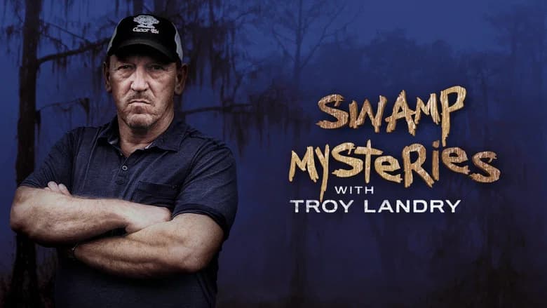 Swamp Mysteries with Troy Landry still
